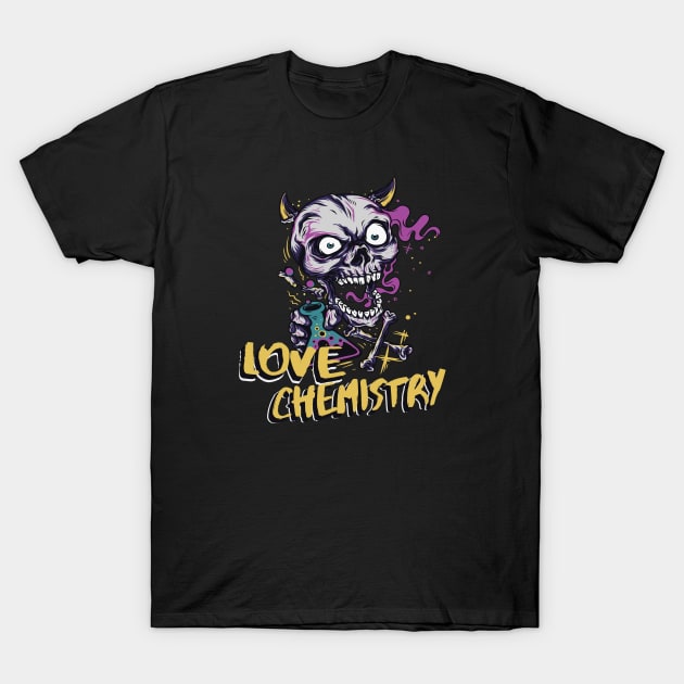 Love Chemistry crazy Laboratory Skull T-Shirt by Foxxy Merch